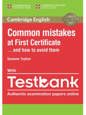 Common Mistakes at First Certificate... and How to Avoid Them with Testbank