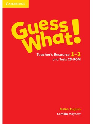 Guess What! Levels 1-2, Teacher's Resource and Tests CD-ROM British English