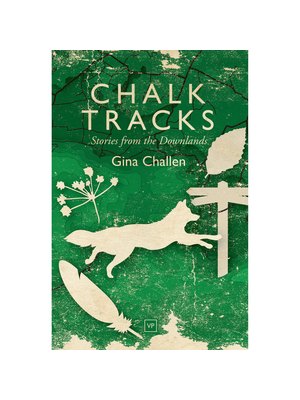 Chalk Tracks : Stories from the Downlands