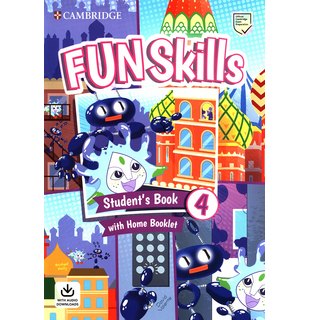 Fun Skills Level 4, Student's Book with Home Booklet and Downloadable Audio