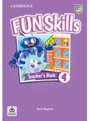 Fun Skills Level 4, Teacher's Book with Audio Download