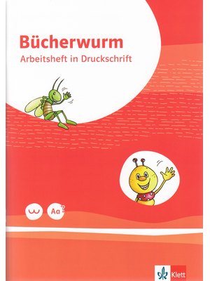 Bücherwurm Fibel. Arbeitsheft in Druckschrift mit Schreibtabelle Klasse 1