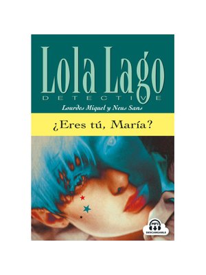 Lola Lago, Detective: Eres Tu, Maria?, Libro + mp3