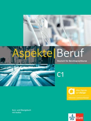 Aspekte Beruf C1 - Hybride Ausgabe allango, Kurs- und Übungsbuch mit Audios inklusive Lizenzschlüssel allango (24 Monate)