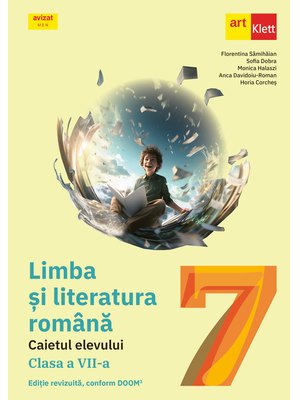 Limba si literatura română. Caietul elevului clasa a VII-a