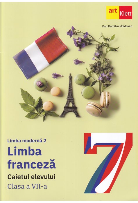 LIMBA FRANCEZĂ - L2. Caietul elevului. Clasa a VII-a