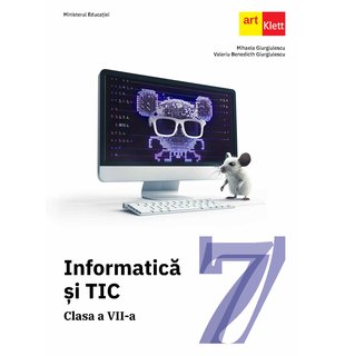 Informatică și TIC. Clasa a VII-a