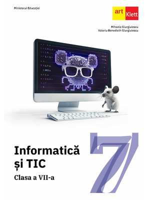 Informatică și TIC. Clasa a VII-a