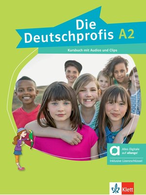 Die Deutschprofis A2 - Kursbuch mit Audios und Clips inklusive Lizenzschlüssel allango (24 Monate) - Hybride Ausgabe allango