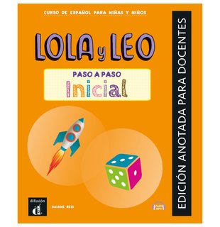 Lola y Leo paso a paso inicial - Edición anotada para docentes