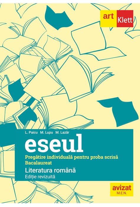 Bacalaureat. Eseul. Limba Română. Pregătire individuală pentru proba scrisă