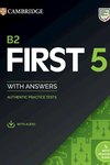 B2 First 5 Student's Book with Answers with Audio with Resource Bank Authentic Practice Tests