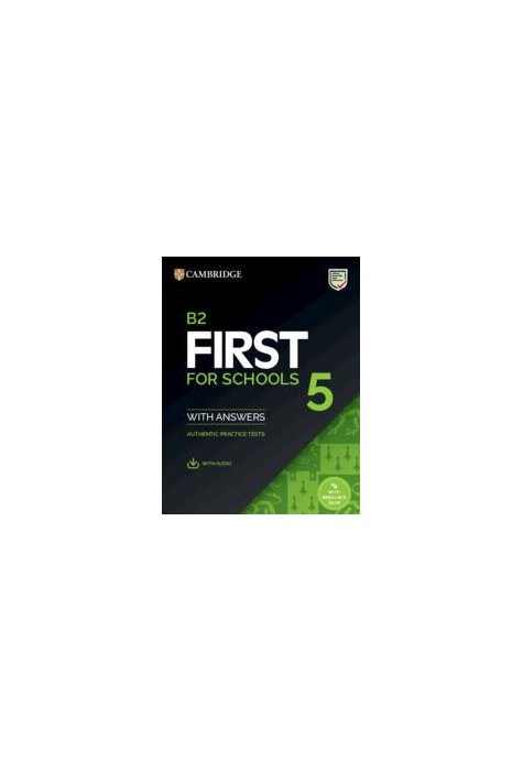 B2 First for Schools 5 Student's Book with Answers with Audio with Resource Bank Authentic Practice Tests