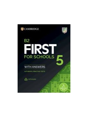 B2 First for Schools 5 Student's Book with Answers with Audio with Resource Bank Authentic Practice Tests