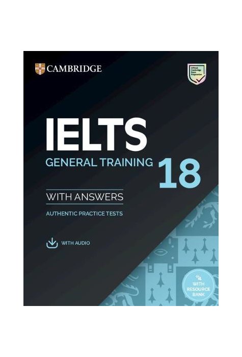 IELTS 18 General Training Student's Book with Answers with Audio with Resource Bank Authentic Practice Tests