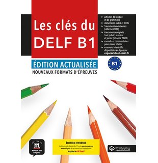 Les clés du DELF B1 Édition actualisée hybride – Livre de l’élève