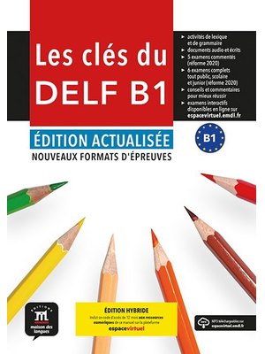 Les clés du DELF B1 Édition actualisée hybride – Livre de l’élève