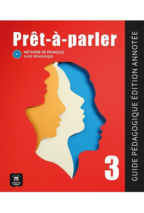 Prêt-à-parler 3 – Guide pédagogique – Edition annotéegique – Edition annotée