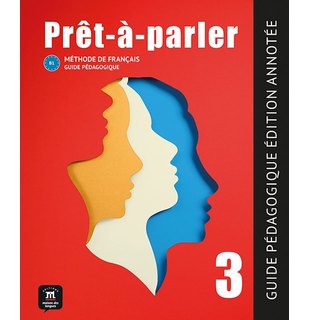 Prêt-à-parler 3 – Guide pédagogique – Edition annotéegique – Edition annotée