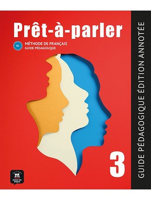 Prêt-à-parler 3 – Guide pédagogique – Edition annotéegique – Edition annotée