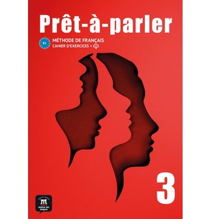 Prêt-à-parler 3 – Cahier d’exercices