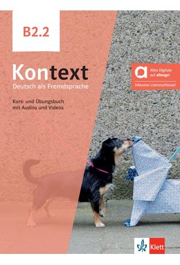 Kontext B2.2 - Kurs- und Übungsbuch mit Audios und Videos inklusive Lizenzschlüssel allango (24 Monate)-Hybride Ausgabe allango