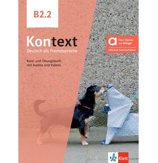 Kontext B2.2 - Kurs- und Übungsbuch mit Audios und Videos inklusive Lizenzschlüssel allango (24 Monate)-Hybride Ausgabe allango