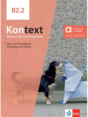 Kontext B2.2 - Kurs- und Übungsbuch mit Audios und Videos inklusive Lizenzschlüssel allango (24 Monate)-Hybride Ausgabe allango