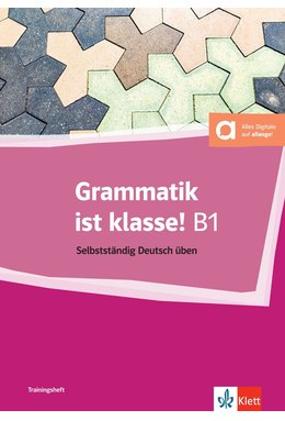 Grammatik ist klasse! B1 - Trainingsheft mit digitalen Extras