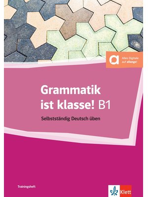 Grammatik ist klasse! B1 - Trainingsheft mit digitalen Extras