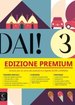 Dai! 3 - Dai! 3 edizione Premium Libro dello studente+esercizi A2